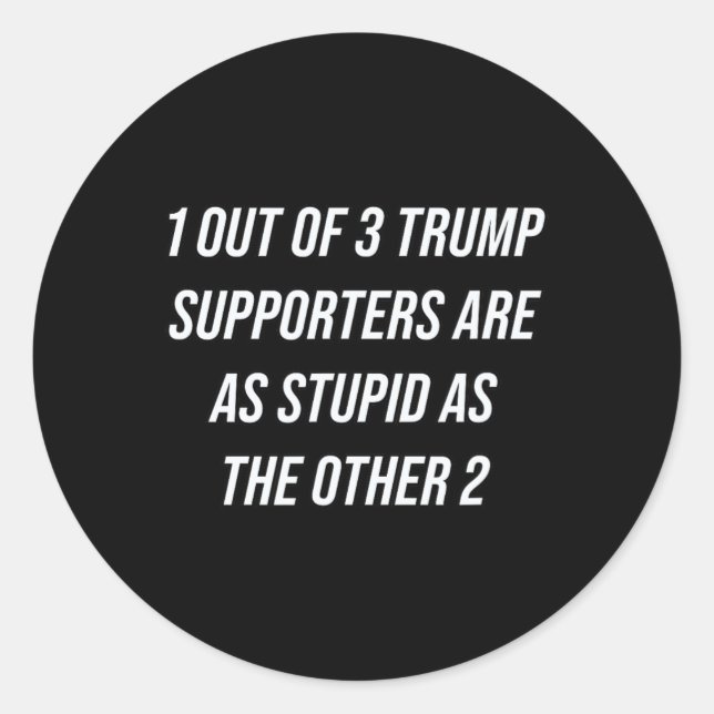 1 av 3 Trump-supportrar är lika tröga som operativ Runt Klistermärke (Framsida)