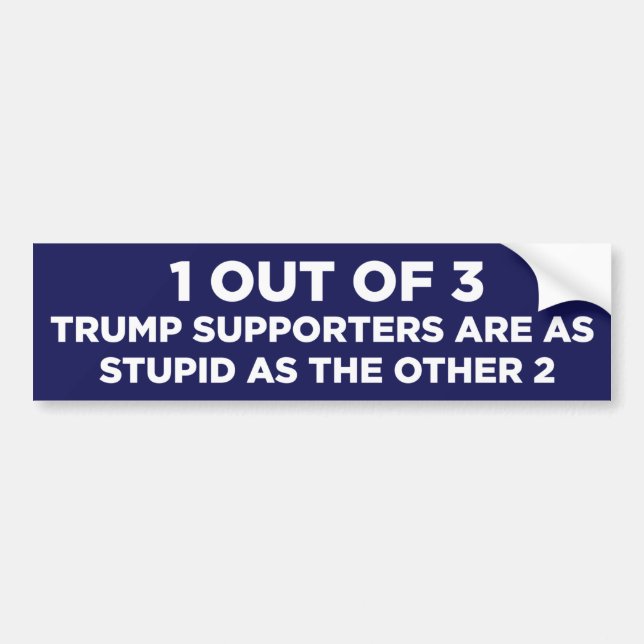 1 av 3 Trump-supportrar är stupid antitrump Bildekal (Framsidan)