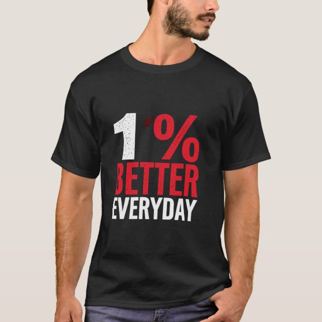 1 BÄTTRE VARJE DAG Motiveringsförbättring T Shirt (Framsida)