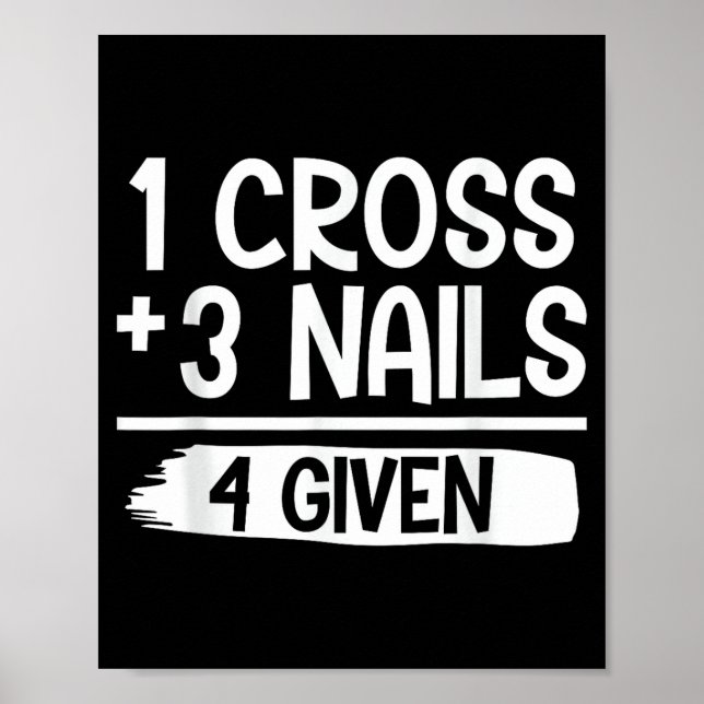 1 Cross + 3 Nails = 4 Given Tee _ Christian - Fait Poster (Framsidan)