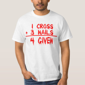 1 Cross + 3 Nails = 4 Given Tee Shirt