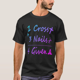 1 Cross 3 Nails Forgiven Christian Quote Gift T Shirt