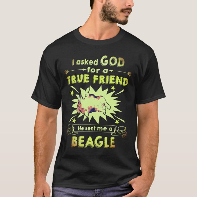 1 Frågade Gud - sann vän - en Beagle T Shirt (Framsida)