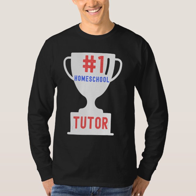1 Homeschool Tutor Proud Homeschooler Teacher T Shirt (Framsida)