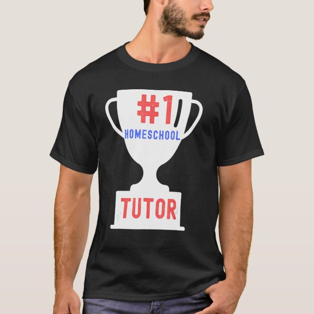 1 Homeschool Tutor Proud Homeschooler Teacher T Shirt (Framsida)