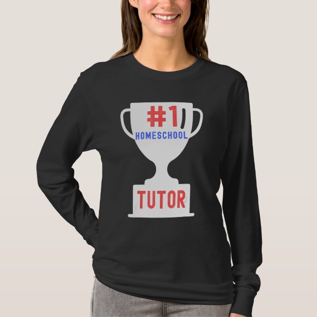 1 Homeschool Tutor Proud Homeschooler Teacher T Shirt (Framsida)