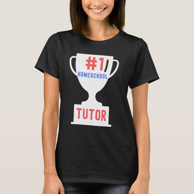 1 Homeschool Tutor Proud Homeschooler Teacher T Shirt (Framsida)