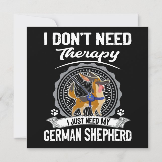 1 I Don't Need Therapy I Just Need My German Sheph Inbjudningar (Framsida)