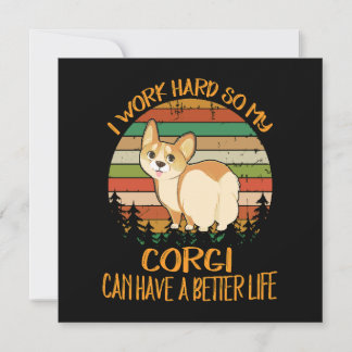 1 Jag Jobbar Hårt Så Min Corgi Kan Ha Ett Bättre L Inbjudningar
