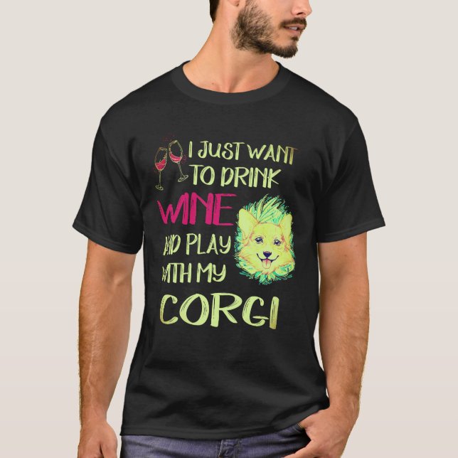 1 Jag Vill Bara Dricka Vin Corgi T Shirt (Framsida)