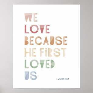 1 Johannes 4:19 Vi älskar därför att han först äls Poster