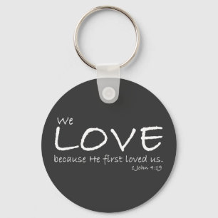 1 John 4:19 Keychain Nyckelring