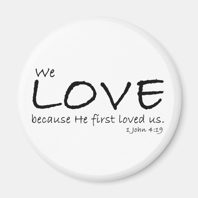 1 John 4:19 Magnet (Framsidan)