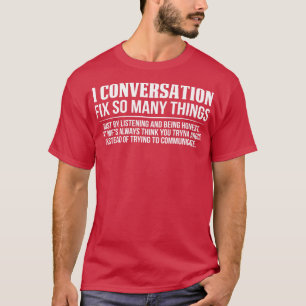 1 Konversationen skulle kunna åtgärda så många Sak T Shirt