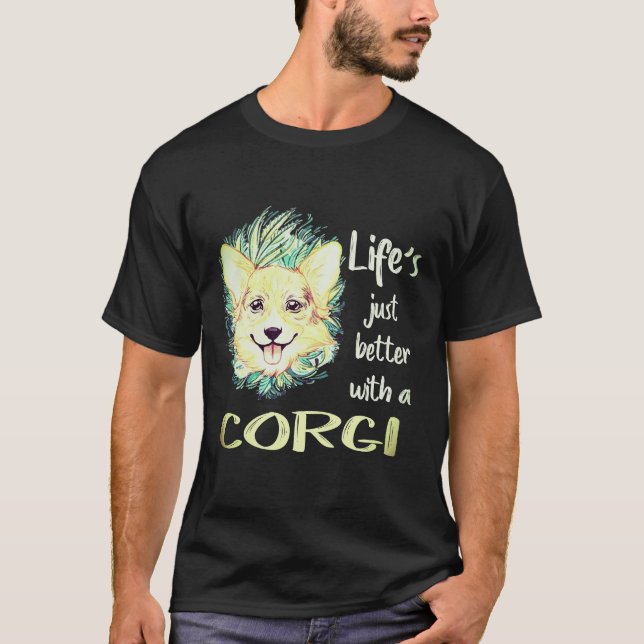 1 Livet är bara bättre med en Corgi T Shirt (Framsida)