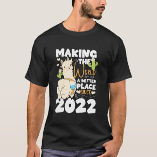 1 Making The World A Better Place Since 2022 T Shirt