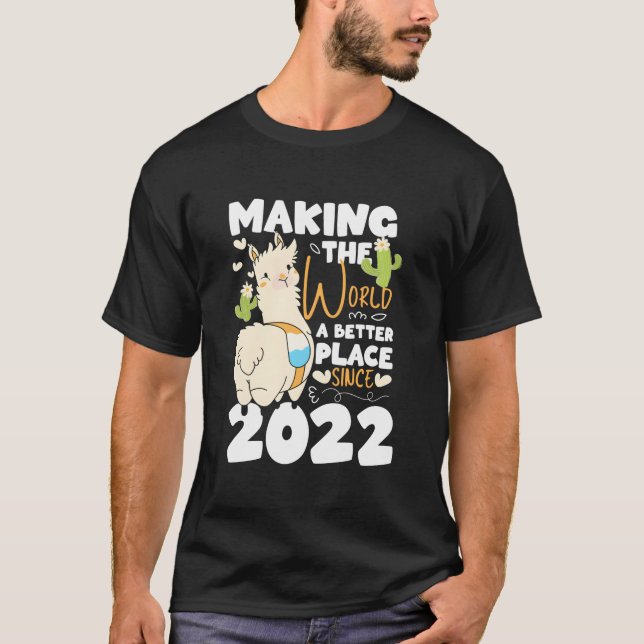 1 Making The World A Better Place Since 2022 T Shirt (Framsida)