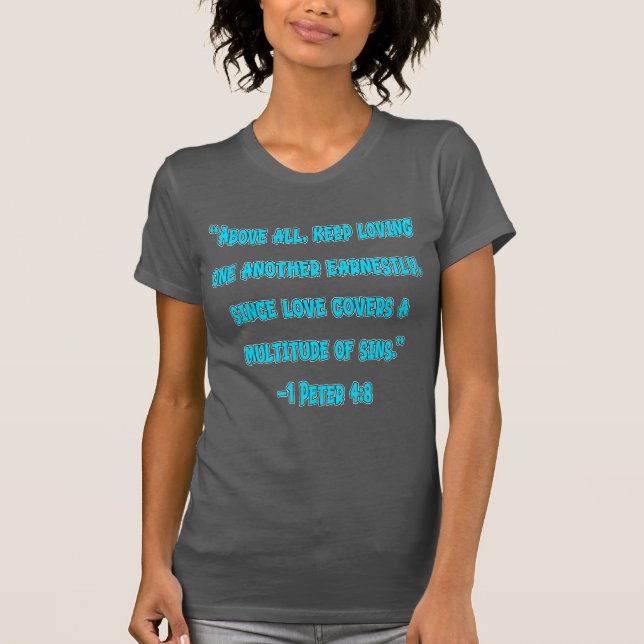 1 Peter 4:8 Håll kvar kärleken till varandra T Shirt (Framsida)