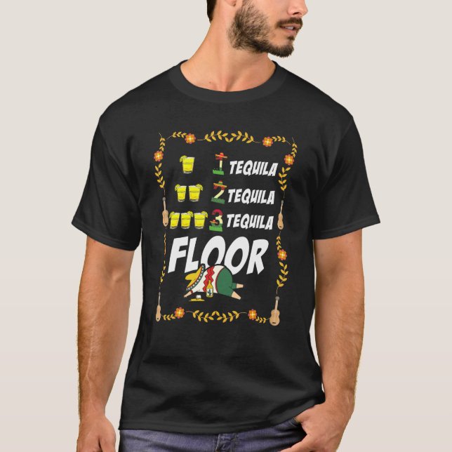 1 Tequila 2 Tequila 3 Tequila Golv Cinco de Mayo T Shirt (Framsida)