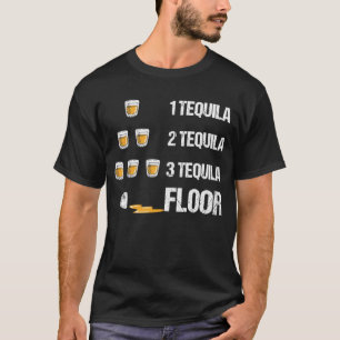 1 Tequila 2 Tequila 3 Tequila Golv Funny Drinking T Shirt