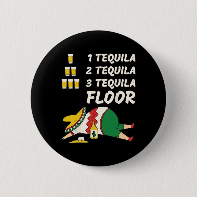 1 Tequila 2 Tequila 3 Tequila Golv - Funny Party Knapp (Framsida)