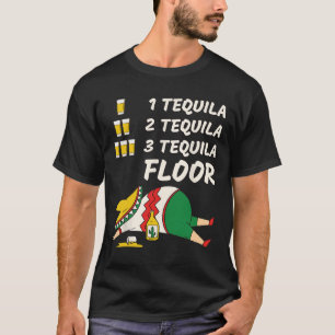 1 Tequila 2 Tequila 3 Tequila Golv - Funny Party T Shirt