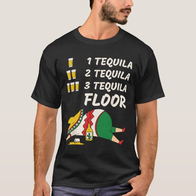 1 Tequila 2 Tequila 3 Tequila Golv - Funny Party T Shirt (Framsida)