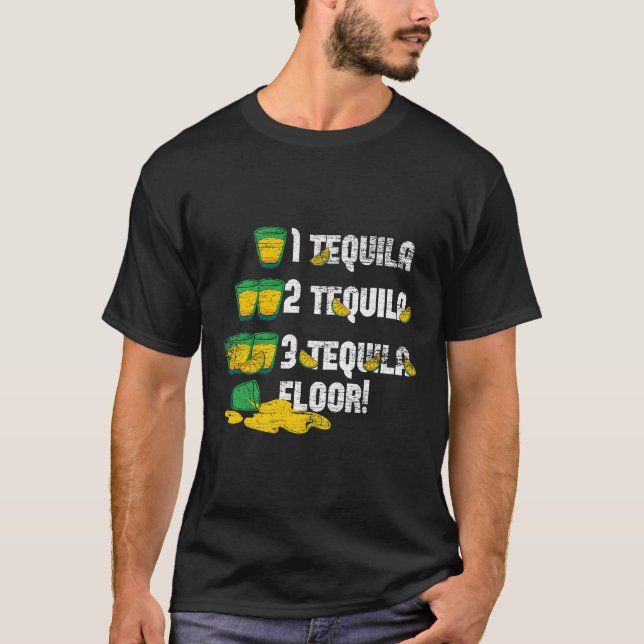 1 Tequila 2 Tequila 3 Tequila Golv T Shirt (Framsida)