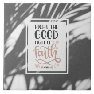 1 Timothy 6:12 Fight the Bra Fight of Faith Kakelplatta