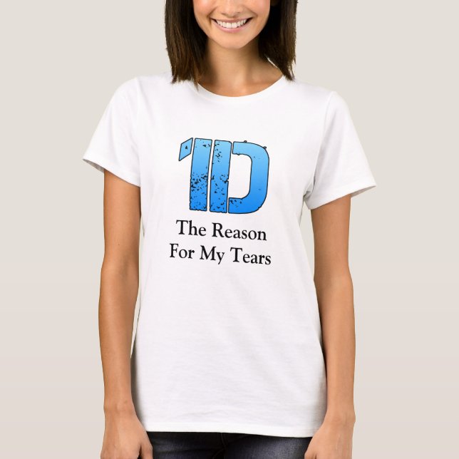 1D Anledningen till mina tårar T Shirt (Framsida)