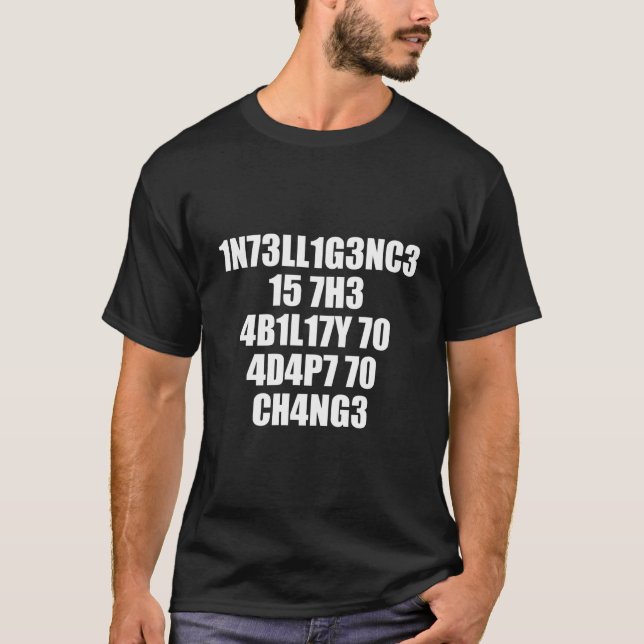 1N73Ll1G3Nc3 15 7H3 4B1L17Y 70 4D4P7 70 Ch4Ng3 T Shirt (Framsida)