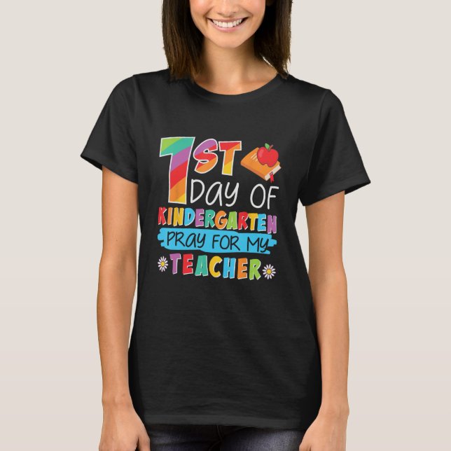 1st Day Kindergarten Pray For My Teacher T Shirt (Framsida)