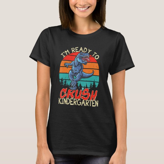 1st Day Of Kindergarten I'm Ready To Crush Dinosau T Shirt (Framsida)