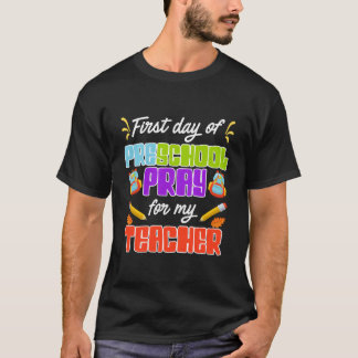 1St Day Of Preschool Pray For My Teacher Pre-K Tea T Shirt