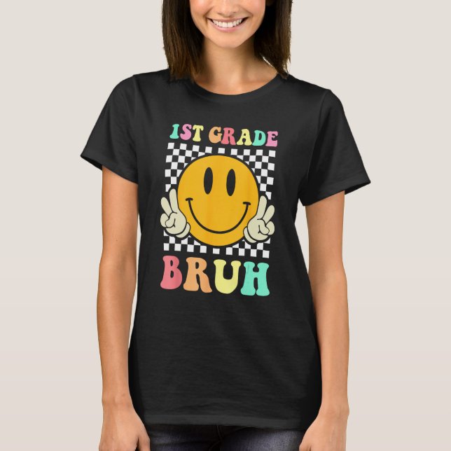 1st Grade Bruh  Smile Groovy First Day Back To Sch T Shirt (Framsida)