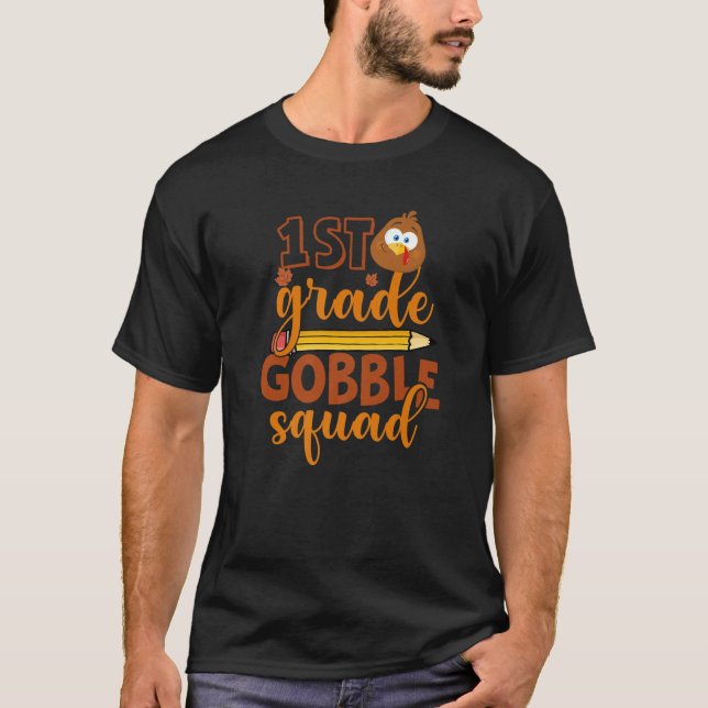 1st Grade Gobble Squad  Turkey Thanksgiving  1 T Shirt (Framsida)