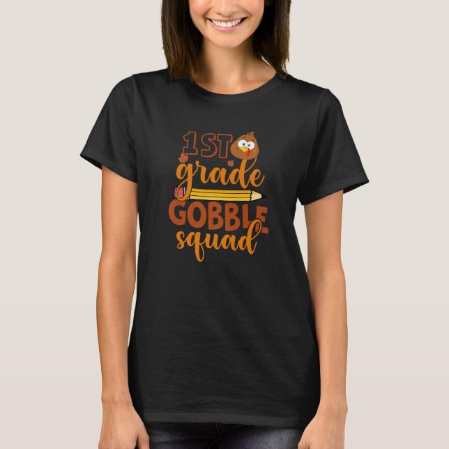 1st Grade Gobble Squad  Turkey Thanksgiving  1 T Shirt (Framsida)
