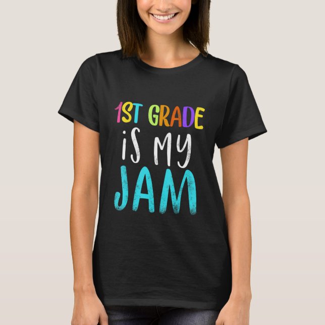 1st grade is my jam teacher 1st grade teacher appr t shirt (Framsida)