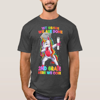 1St Grade We Are Done 2ND Grade Here We Come Unico T Shirt