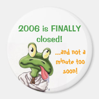 2006 är SLUTGILTIGT stängt! Magnet