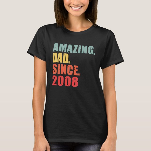2008 Amazing Dad Since 2008 T Shirt (Framsida)