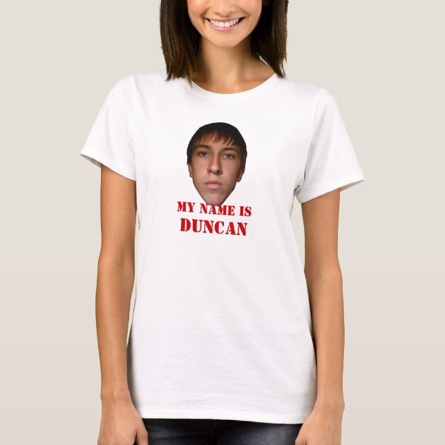 2010 kvinna skjorta, mitt namn är Duncan Tee Shirt (Framsida)