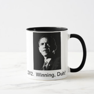 2012.  Obama som segrar, Duh!  Kaffemugg