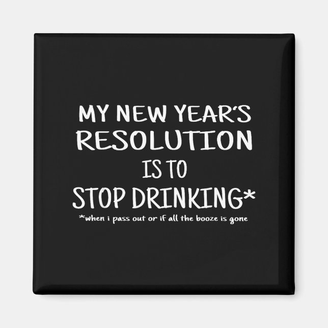 2018 Resolution Stop Drinking Funny New Year's Eve Magnet (Framsidan)