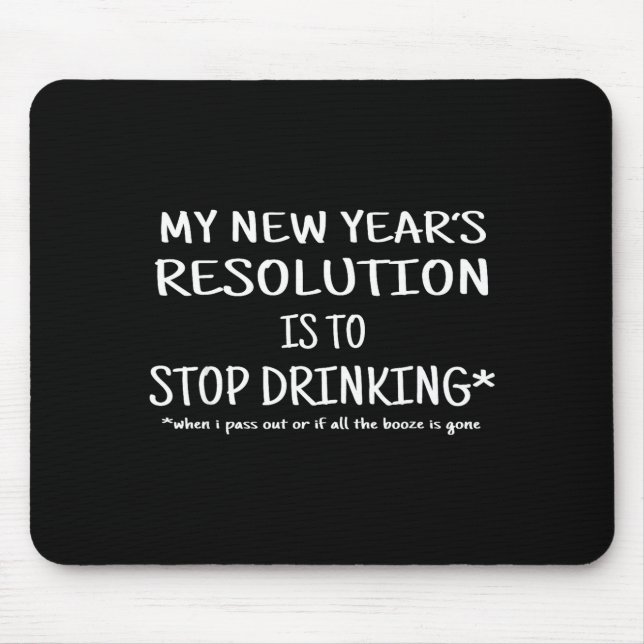 2018 Resolution Stop Drinking Funny New Year's Eve Musmatta (Framsidan)