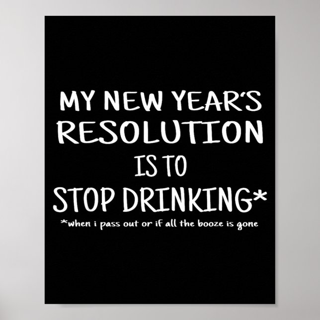 2018 Resolution Stop Drinking Funny New Year's Eve Poster (Framsidan)