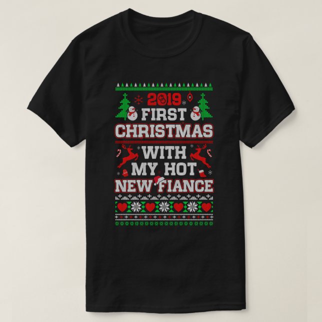 2019 Första julen med min Hett New Fiance Ugly S T Shirt (Design framsida)