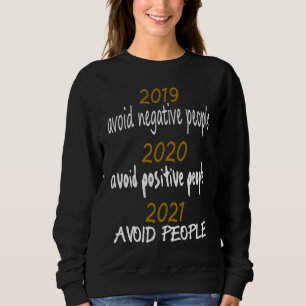 2019 Undvik Negativa människor 2020 Positive 2021 T Shirt