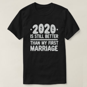 2020 är fortfarande bättre än min första säso t shirt
