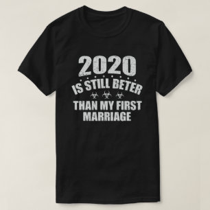 2020 är fortfarande bättre än min första säso t shirt